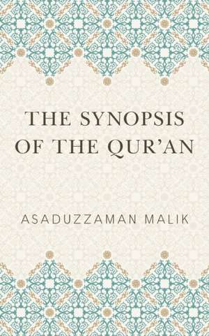 The Synopsis of the Qur'an de Asaduzzaman Malik