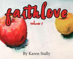 FaithLove de Karen Stally