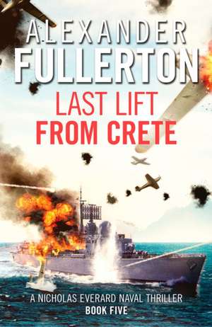 Last Lift from Crete de Alexander Fullerton