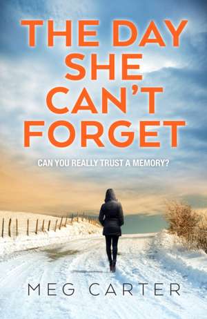 Carter, M: The Day She Can't Forget de Meg Carter