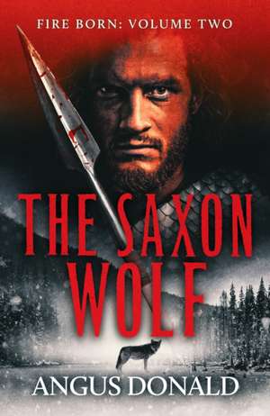 The Saxon Wolf de Angus Donald