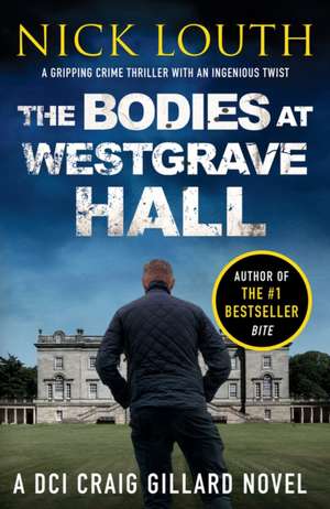 The Bodies at Westgrave Hall de Nick Louth