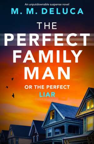 The Perfect Family Man de M. M. Deluca