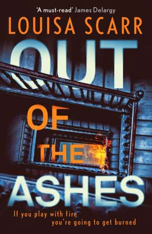 Out of the Ashes de Louisa Scarr