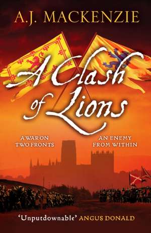 A Clash of Lions de A. J. MacKenzie