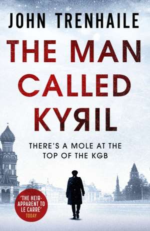 The Man Called Kyril de John Trenhaile