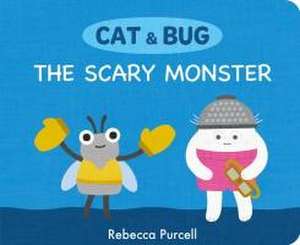 Cat & Bug: The Scary Monster de Rebecca Purcell