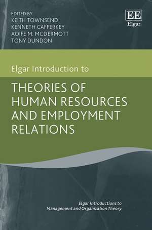 Elgar Introduction to Theories of Human Resources and Employment Relations de Keith Townsend