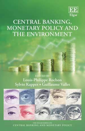 Central Banking, Monetary Policy and the Environment de Louis–philippe Rochon