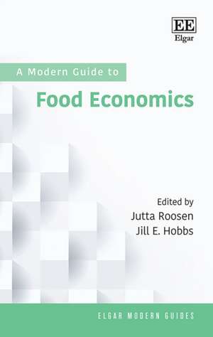 A Modern Guide to Food Economics de Jutta Roosen