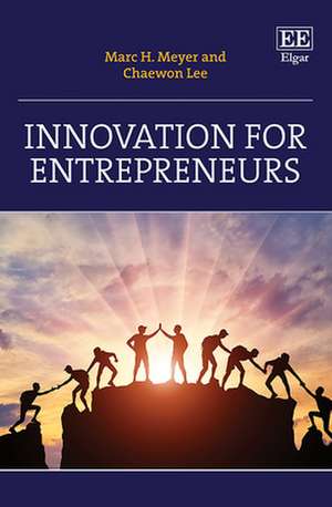 Innovation for Entrepreneurs de Marc H. Meyer