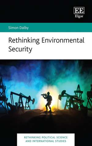 Rethinking Environmental Security de Simon Dalby