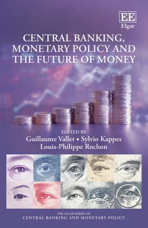 Central Banking, Monetary Policy and the Future of Money de Guillaume Vallet