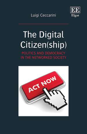 The Digital Citizen(ship) – Politics and Democracy in the Networked Society de Luigi Ceccarini