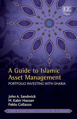 A Guide to Islamic Asset Management – Portfolio Investing with Sharia de John A. Sandwick