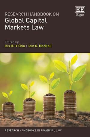 Research Handbook on Global Capital Markets Law de Iris H.–y. Chiu