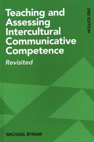 Teaching and Assessing Intercultural Communicative Competence de Michael Byram