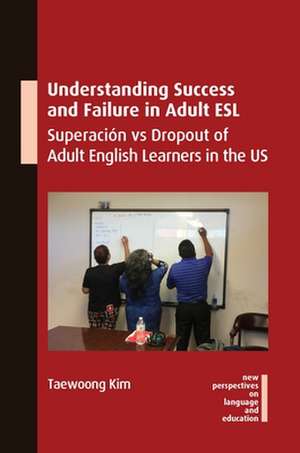 Understanding Success and Failure in Adult ESL de Taewoong Kim