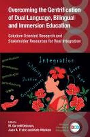 Overcoming the Gentrification of Dual Language, Bilingual and Immersion Education de Juan A. Freire