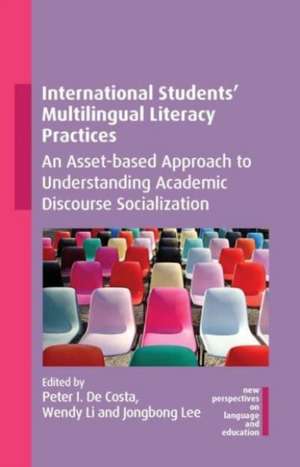 International Students' Multilingual Literacy Practices de Peter I. De Costa