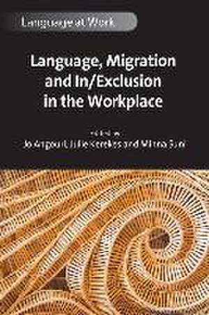 Language, Migration and In/Exclusion in the Workplace de Jo Angouri