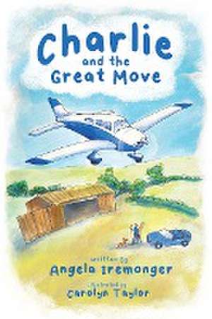 Charlie and the Great Move de Angela Iremonger