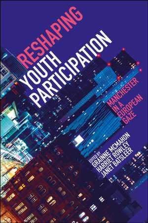 Reshaping Youth Participation – Manchester in a European Gaze de Gráinne Mcmahon