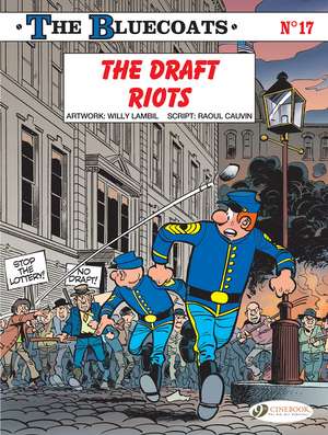 The Bluecoats Vol. 17: The Draft Riots de Raoul Cauvin