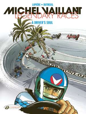 Michel Vaillant - Legendary Races Vol. 2: A Driver's Soul de Denis Lapiere