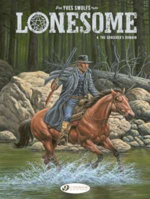 Lonesome Vol. 4: The Sorcerer's Domain de Yves Swolfs