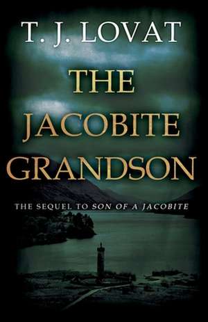 The Jacobite Grandson de T. J. Lovat