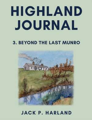 Highland Journal 3 de Jack P Harland