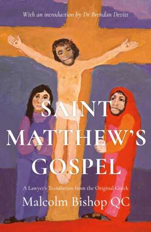 Bishop Q.C., M: Saint Matthew's Gospel de Malcolm Bishop Q.C.