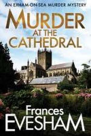 Murder at the Cathedral de Frances Evesham