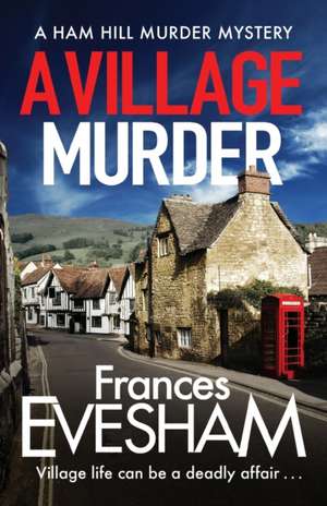 A Village Murder de Frances Evesham