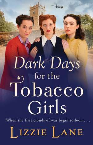 Dark Days for the Tobacco Girls de Lizzie Lane