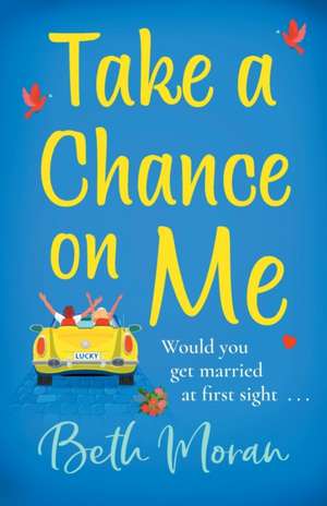 Take a Chance on Me de Beth Moran