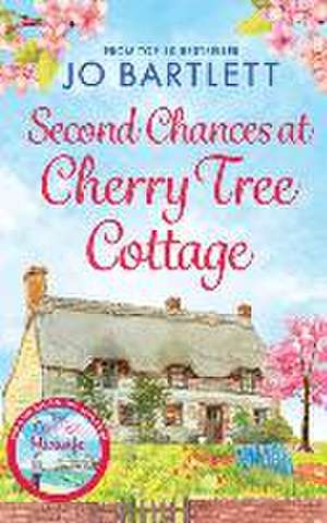 Second Chances At Cherry Tree Cottage de Jo Bartlett