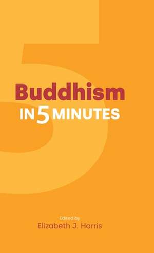 Buddhism in Five Minutes de Elizabeth J Harris