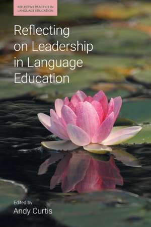 Reflecting on Leadership in Language Education de Andy Curtis