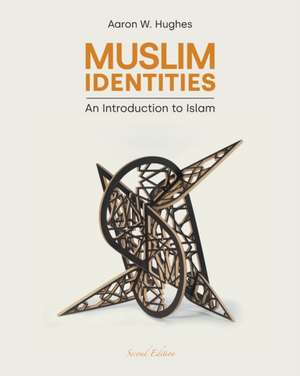 Muslim Identities de Aaron W. Hughes