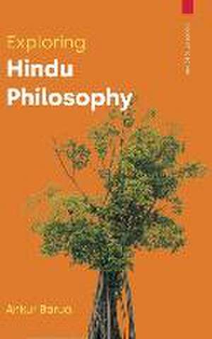 Exploring Hindu Philosophy de Ankur Barua