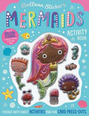 Balloon Stickers Mermaids Activity Book de Alexandra Robinson