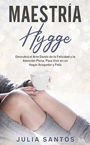 Maestría Hygge de Julia Santos