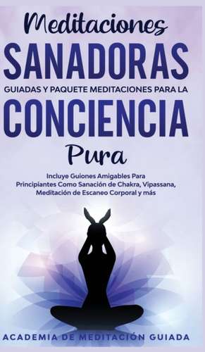 Meditaciones Sanadoras Guiadas y Paquete Meditaciones Para la Conciencia Pura de Academia de Meditación Guiada