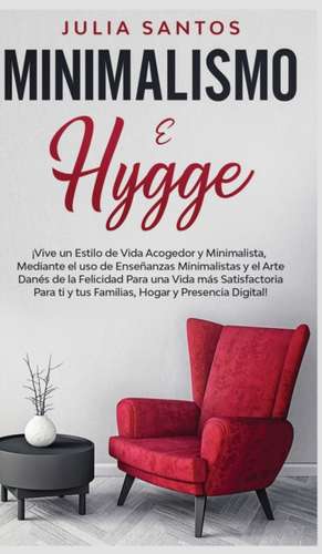 Minimalismo e Hygge de Julia Santos