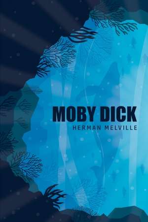 Moby Dick or, The Whale de Herman Melville