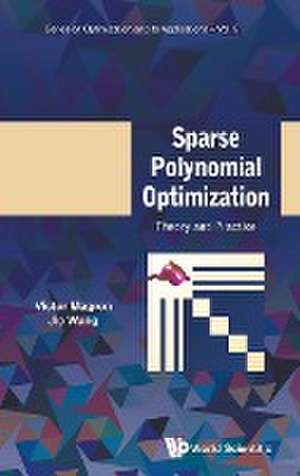 SPARSE POLYNOMIAL OPTIMIZATION de Victor Magron & Jie Wang