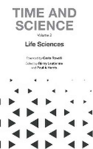 Time and Science - Volume 2: Life Sciences de Remy Lestienne