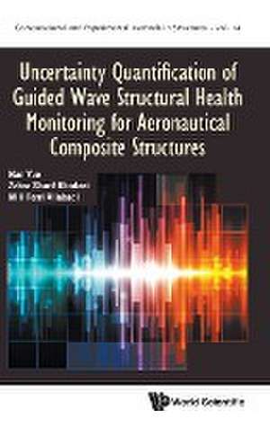 Uncertain Quantif Guided Wave Struc Health Monitor Aeronau.. de Zahra Sharif Khodaei M H Ferri Nan Yue